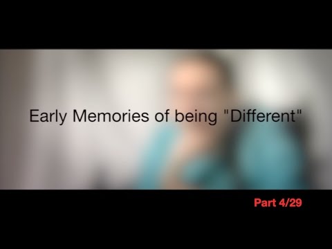 Early Memories of being “Different”, Part 4/29
