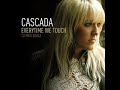Cascada Everytime we touche reprise Cascada Everytime we touche reprise