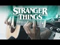Stranger Things Theme (Alternative Version Fingerstyle Cover)