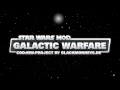 Star Wars Mod: Galactic Warfare v1.0 Release Trailer