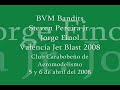 Valencia Jet Blast 2008 BVM Bandits Valencia Jet Blast 2008 BVM Bandits