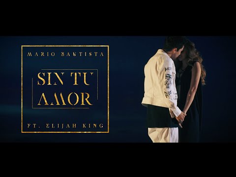 Sin tu amor - Mario Bautista Ft Elijah King 