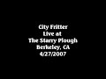 City Fritter live at The Starry Plough, Berkeley 4/27/07