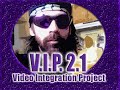 ?- V.I.P. 21 -? (Video Integration Project) Off The Hinges