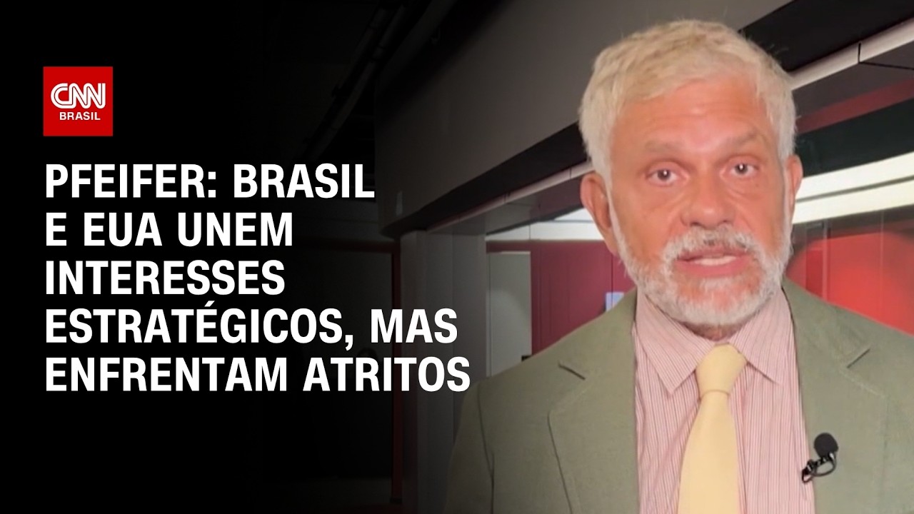 Pfeifer: Brasil e EUA unem interesses estratégicos, mas enfrentam atritos | CNN BRASIL