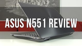 Asus N551/ N551JK Review