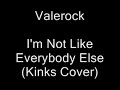 Valerock - I'm Not Like Everybody Else (Kinks cover)