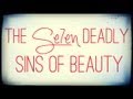 Tag ♡ / The 7 Deadly Sins of Beauty