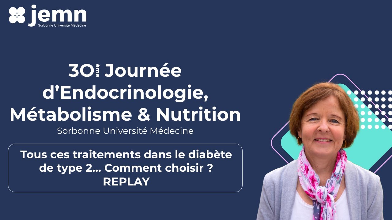 Tous ces traitements dans le diabète de type 2, comment choisir ? Pr A.Hartemann  - JEMN30