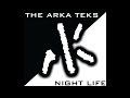 3 Night Life - The Arka Teks (Night Life)