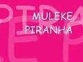 Muleke Piranha