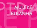 Muleke Piranha