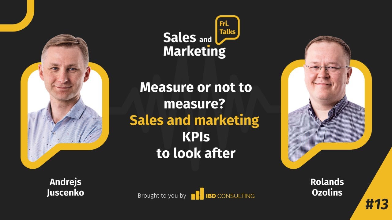 Measure or not to measure? Top sales and marketing KPIs to look after.