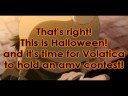a halloween based amv contest!! ~~deadline october 31st at midnight central time~

more details on the rules:

-the video must relate to the theme. i don't care how, and this isn't particularly strict. it can relate by song, clips, color choices, plot, it can be spooky or whatever. be creative.

-i don't mind mild nudity at all, however if it passes the line and becomes pornographic. i will not except it in the contest. if you aren't sure whether your video passes that line or not, then message me before you enter and i will let you know.

anime you can use:

you can use whatever you want even if it isn't traditional anime. the only thing that i restrict against is nightmare before christmas or anything related, because that is just the easy way around the theme.

~however~ if i get flooded with entries from one particular anime or movie *cough cough* naruto. those entries will be judged seperately, and will recieve the same prizes.

music you can use:

quite simple. any.

prizes:

see the video for prize listings.

4th/5th place choices are:
1. two subscribers
2. a dedication video
3. an intro
4. four favs

~~any dedication videos will have your name all over them and will be placed as a response to your entry.~~

~~the intros will probably be made by sayco, because she has this weird addiction to making intros...~~

faq:

1. how do i enter?

post a video response. if you need to enter another way for whatever reason, please message me and i will let you know.  the only set in stone rule is that your video must be viewable on youtube. you can't send me a video through email or msn and have me judge it, because i will put a link to your video in the description so that others can see it.

2. what about colabs?

i, unlike most, will except colabs. there are restrictions, though. 

    -no more than two editors

    -you get to figure out amoungst yourselves how the prizes will be divided if any are received. i don't care, but i'm not going to give out the full prize to two people.
    -for a colab, the video must be at least 3 minutes excluding intros and credits.

3. can i enter...this or that...?

probably. if you aren't sure then pm me. but like i said i will except pretty much anything.

4.can i help judge?

no, thanks. i have my other judge already chosen and to me two is more than enough.

5.does the video have to be new?

no.

6.do i have to use an expensive cool program?

nope.

7.subtitles?

i don't really care, but if it's obvious you have sony or another program to cut of the subs, please take the extra three minutes to do it. 

8.manga music videos or slideshows?

okay let's put it this way:
-it needs to be well done, ie. random pics thrown to a song doesn't count
-if i have enough entries they will be judged seperately, but if not be warned you will be judged against regular amvs... there may be a special award category, but we'll see how it goes.


judges:
me (volatica)
sayco

you will be judged on:
theme, originality, creativity, plot/point, timing, proper use of fx, interest level, clip choice, logic: 10 points a piece

bonus: 10 points for whatevery i want

**anyone who uses lucky star will recieve 2 bonus points. i am on the hunt for good lucky star videos, and i know it's hard to do- i've tried**

~~~any questions please comment or pm me or sayco. thanks and good luck~~

~~~disclaimer: i own nothing in the video, all audio and video belong to their rightful owners n.b. this song is by the citizens of halloween~~~

honors:
#35 - most responded (today) - film & animation
#50 - most responded (this week) - film & animation
#77 - most responded (this month) - film & animation