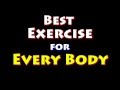 BEST EXERCISE for EVERY BODY