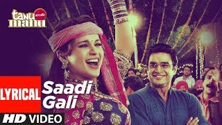 Sadi Gali Lyrical Video Song  Tanu Weds Manu  Ft K