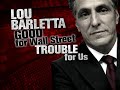 Lou Barletta - Good for Wall Street, Trouble for Us