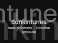 videos de bass enforcers - bassline pressure