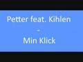 Petter feat. Kihlen - Min Click