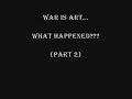 Part 2 Of a conversation between Sean and Craig about the demise of War is Art