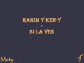 Rakim y Ken-Y - Si la ves Rakim y Ken-Y - Si la ves