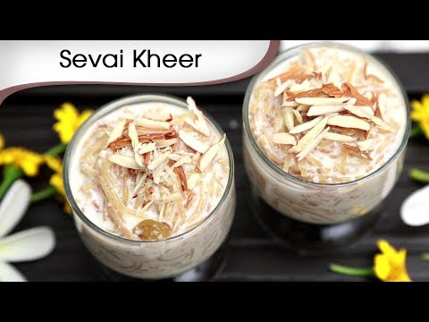 Sevai Kheer Recipe | Vermicelli Kheer | Indian Sweet Dessert | Ramzan Special Recipe