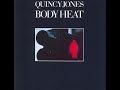 Body Heat- Quincy Jones