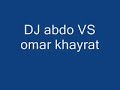 dj abdo vs omar khayrat.html