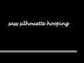 sass silhouette hooping