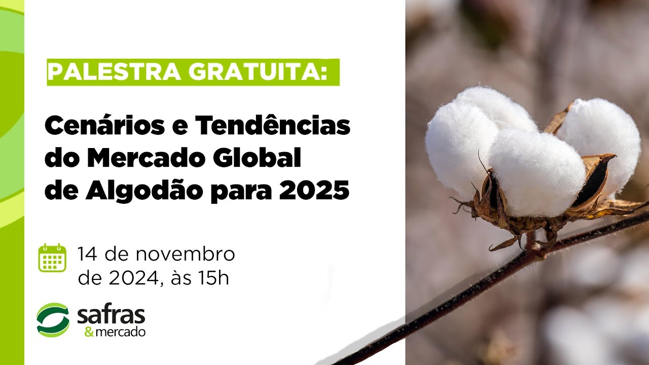 Live: "Cenários e Tendências do Mercado Global de Algodão para 2025"
