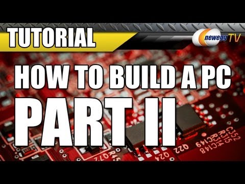 Newegg TV: How To Build a Computer - Part 2 - The Build
