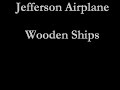 Jefferson Airplane - Wooden Ships Jefferson Airplane - Wooden Ships
