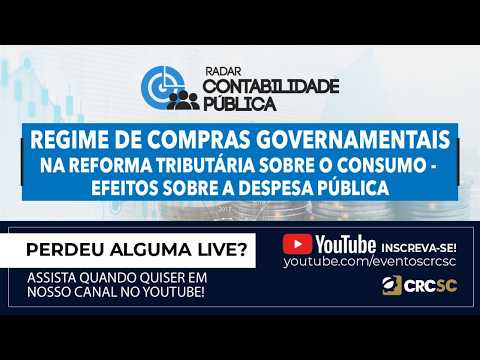 Radar Contabilidade Pública “Regime de Compras Governamentais na Reforma Tributária sobre o consumo”