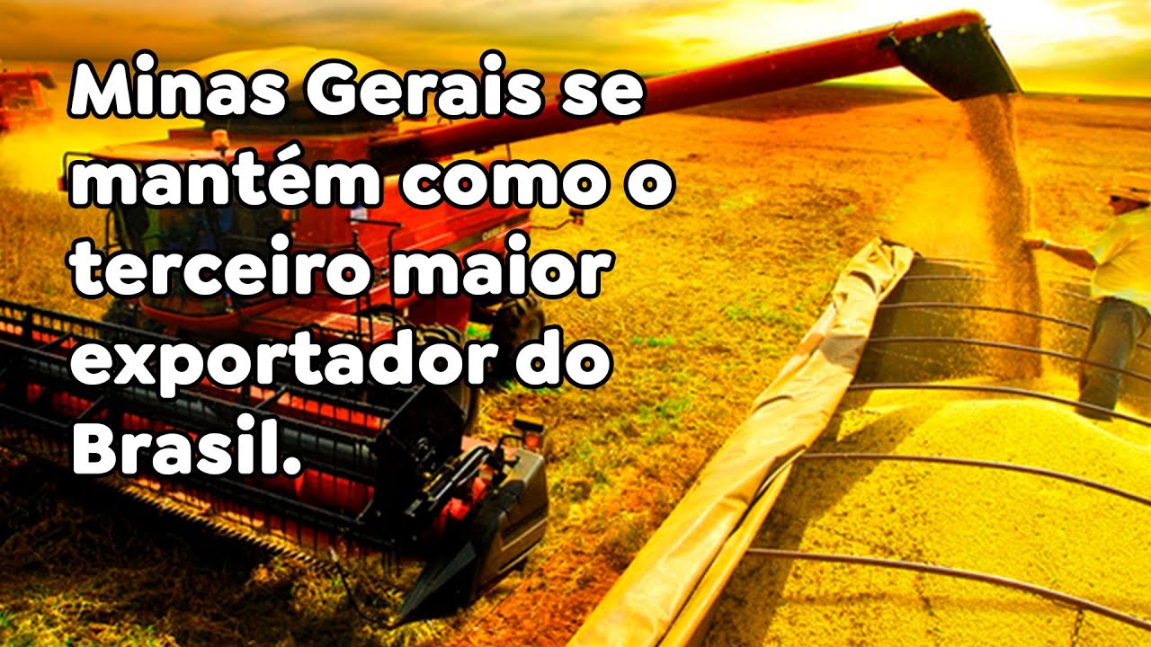 Minas Gerais se mantém como o terceiro maior exportador do Brasil.