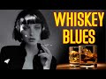 WHISKEY BLUES MUSIC | RELAXING BLUES MUSIC | Best Music To Relax,  Focus When Working & Studying