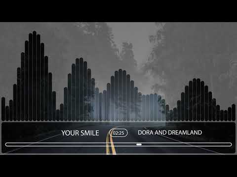 Dora And Dreamland - Your Smile (Official Audio Stream)