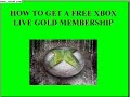 HOW TO GET A FREE X-BOX LIVE GOLD MEMBERSHIP!!