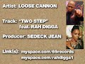 Loose Cannon - Two Step feat. Rah Digga