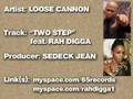 Loose Cannon - Two Step feat. Rah Digga