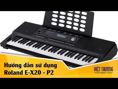 Hướng dẫn sử dụng organ Roland E-X20 P2