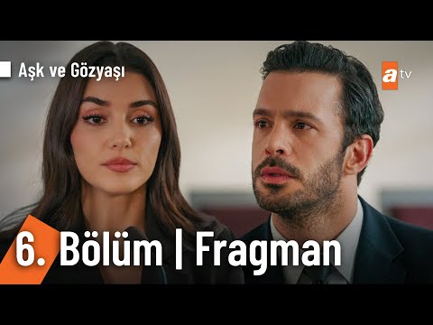 Aşk ve Gözyaşı 6. Bölüm Fragmanı                                                                                                                                                                                                                          