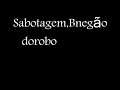 Sabotagem Bnegão-Dorobo Sabotagem Bnegão-Dorobo
