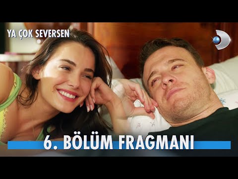 Ya Çok Seversen 6. Bölüm Fragmanı                                                                                                                                                                                                                         