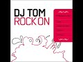 DJ Tom - Rock On (Mondo Radio Mix) Manele-Gratis.net