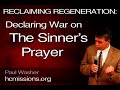 Declaring War on the Sinner's Prayer - Paul Washer