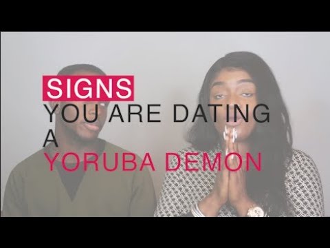 Signs You Are Dating A Yoruba Demon || Zaàhav