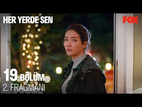 Her Yerde Sen 19. Bölüm 2. Fragmanı                                                                                                                                                                                                                       