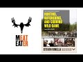 The Complete Guide To Hunting, Butchering, And Cooking Wild Game