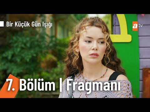 Bir Küçük Gün Işığı 7. Bölüm Fragmanı                                                                                                                                                                                                                     