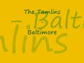 The Tamlins - Baltimore
